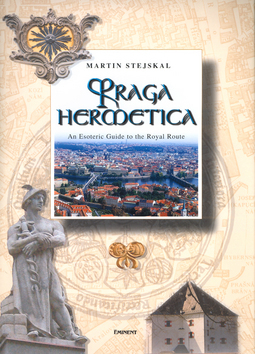 Praga hermetica - Martin Stejskal
