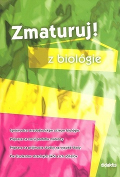 Zmaturuj! z biológie - Kolektív autorov