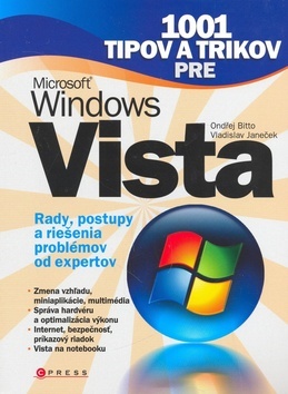 1001 tipov a trikov pre Microsoft Windows Vista - Ondřej Bitto,Vladislav Janeček