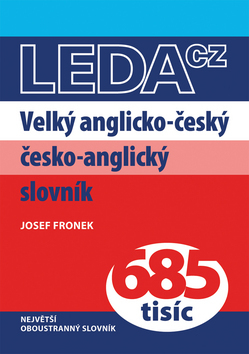 Velký anglicko-český česko-anglický slovník 685 tisíc - LEDA - Josef Fronek