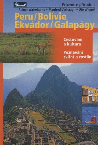 Peru, Bolívie, Ekvádor, Galapágy - Manfred Verhaagh,Rainer Watwrkamp,Ute Wiegel