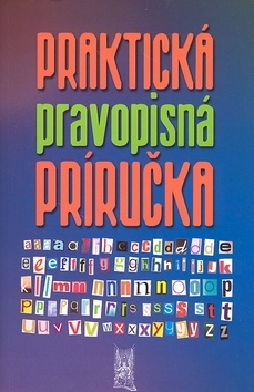 Praktická pravopisná príručka - Kolektív autorov,Ivor Ripka