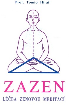 Zazen - léčba zenovou meditací - Hirai Tomio Prof.,Tomio Hirai