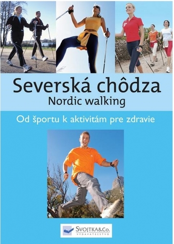 Severská chôdza - Nordic walking - Kolektív autorov