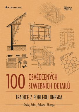 100 osvědčených stavebních detailů - Ondřej Šefců,Bohumil Štumpa