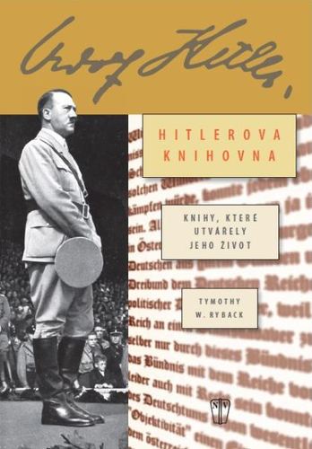 Hitlerova soukromá knihovna - Timothy W. Ryback,Jiří Gojda