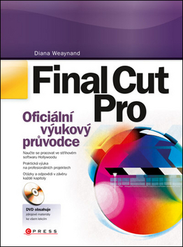 Final Cut Pro + DVD - Diana Weaynand,Jiří Huf