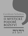 O mystické podobě božství - Scholem Gershom