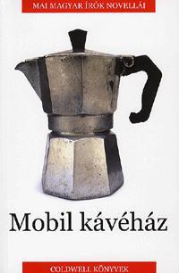 Mobil kávéház - Kolektív autorov