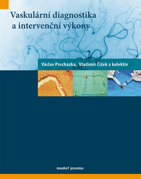 Vaskulární diagnostika a intervenční výkony - Vladimír Čížek,Václav Procházka
