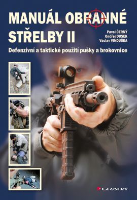 Manuál obranné střelby II - Ondřej Dušek,Pavel Černý,Václav Vinduška