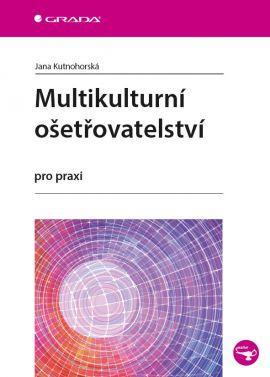 Multikulturní ošetřovatelství - Jana Kutnohorská
