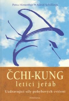 Čchi-kung letící jeřáb - Petra Hinterthür,Astrid Schillings