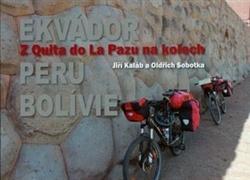 Z Quita do La Pazu na kolech - Oldřich Sobotka,Jiří Kaláb