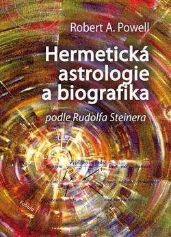 Hermetická astrologie a biografika - Robert A. Powell,Rudolf Prix