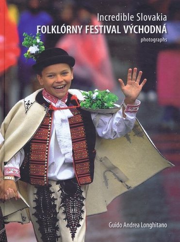 Incredible Slovakia - Folklórny festival Východná - Andrea Guido Longhitano