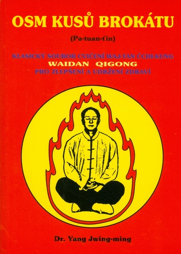 Osm kusů brokátu (Waidan Qigong / waj-tan čchi-kung) - Yang Jwing-ming