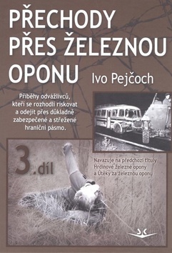 Přechody přes železnou oponu 3. díl - Ivo Pejčoch