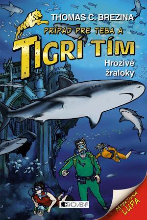 Tigrí tím - Hrozivé žraloky - Thomas Brezina,Katarína Šmidtová