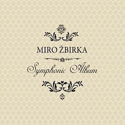 Žbirka Miro - Symphonic Album CD