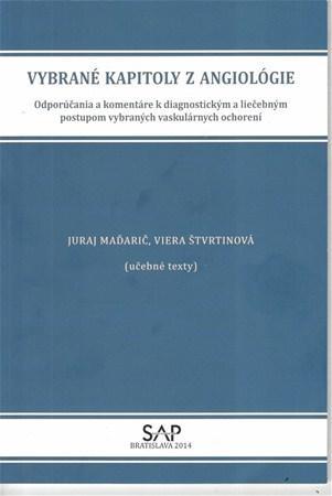 Vybrané kapitoly z angiológie - Viera Štvrtinová,Juraj Maďarič