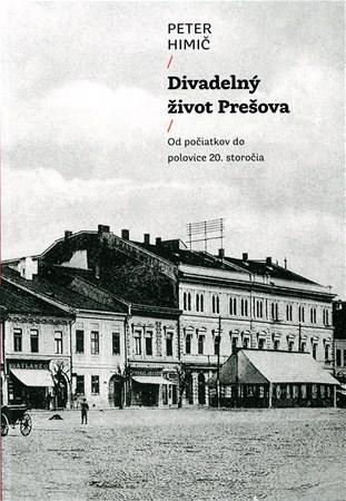 Divadelný život Prešova - Peter Himic