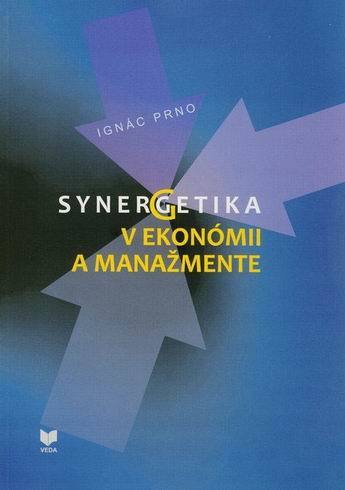 Synergetika v ekonómii a manažmente - Ignác Prno