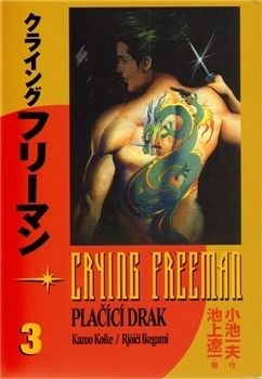 Crying Freeman 3 - Plačící drak - Rjoiči Ikegami,Kazuo Koike