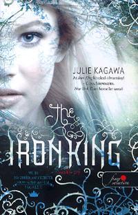 Vastündérek 1: The Iron King - Vaskirály - Julie Kagawa