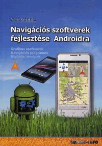 Navigációs szoftverek fejlesztése Androidra - Krisztián Fehér