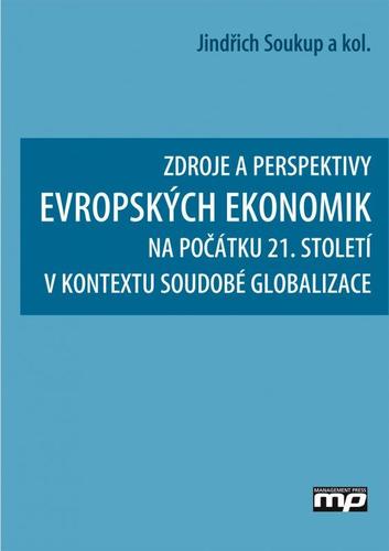 Zdroje a perspektivy evropských ekonomik - Kolektív autorov,Jindřich Soukup