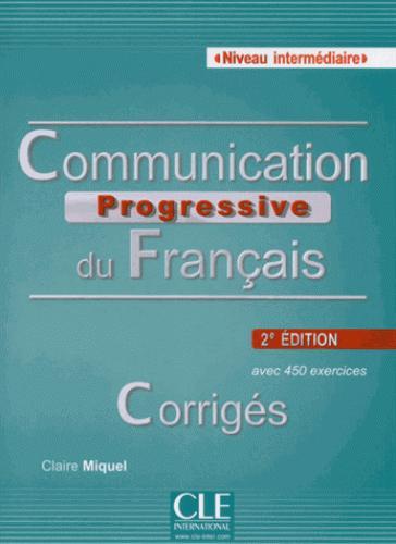 Communication Progressive Du Francais Niveau Intermediaire Corrigés 2e éd. - Claire Miquel