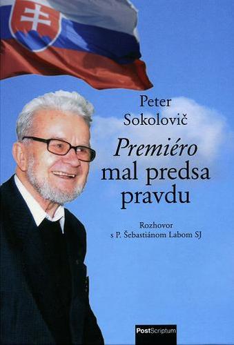 Premiéro mal predsa pravdu - Peter Sokolovič