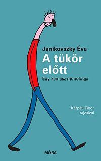 A tükör előtt - Egy kamasz monológja - Éva Janikovszky,Tibor Kárpáti