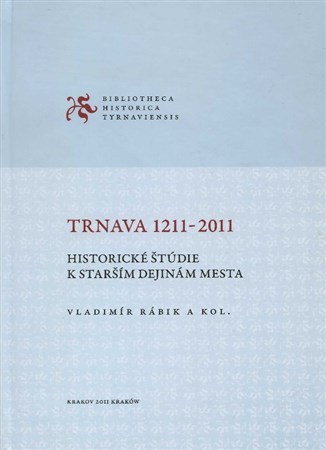 Trnava 1211-2011 - Vladimír Rábik,Kolektív autorov
