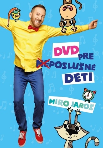 Jaroš Miro - DVD pre (ne)poslušné deti DVD