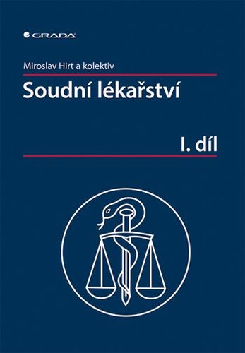Soudní lékařství I. díl - Miroslav Hirt,Kolektív autorov