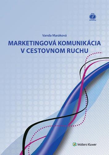 Marketingová komunikácia v cestovnom ruchu - Vanda Maráková