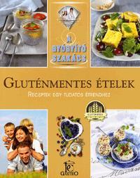 A gyógyító szakács - Gluténmentes ételek - Kolektív autorov,Tünde Meng