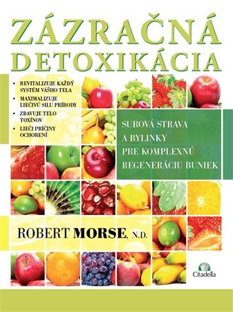 Zázračná detoxikácia - Robert S. Morse