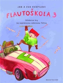 Flautoškola 3 - Učebnice hry na sopránovou zobcovou flétnu - Jan Kvapil