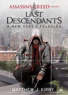 Assassin\'s Creed: Last Descendants - A New York-i felkelés - Matthew J. Kirby