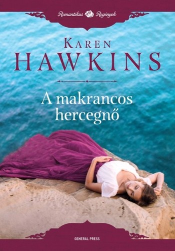 A makrancos hercegnő - Karen Hawkins,Vera Bánki