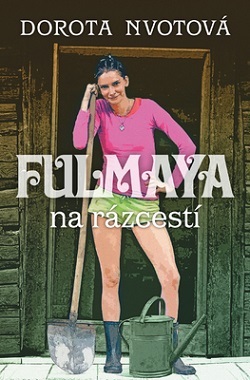Fulmaya na rázcestí - Dorota Nvotová