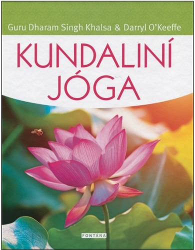 Kundaliní jóga - Dharam Singh Khalsa,Darryl O´Keeffe,Jaroslav Lettich