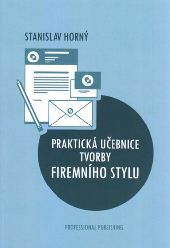 Praktická učebnice tvorby firemního stylu - Stanislav Horný