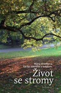 Život se stromy - Václav Větvička,Marie Hrušková