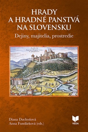 Hrady a hradné panstvá na Slovensku - Diana Duchoňová