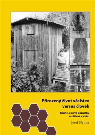Přirozený život včelstev versus člověk 2. vydání - Josef Nymsa
