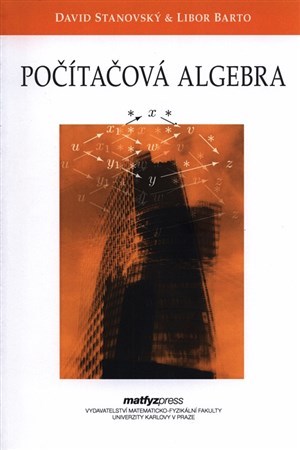 Počítačová algebra - David Stanovský,Libor Barto
